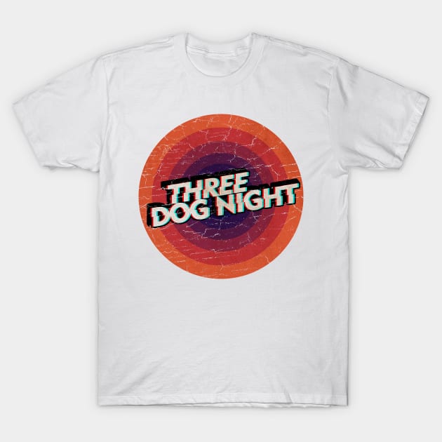 THREE DOG NIGHT - VINTAGE CIRCLE T-Shirt by GLOBALARTWORD